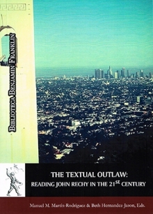 Book cover of Hernandez-Jason and Martín-Rodríguez' The Textual Outlaw: Reading John Rechy in the 21st Century